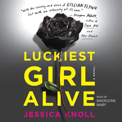 Luckiest Girl Alive: A Novel Audibook, by Jessica Knoll