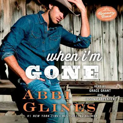When I'm Gone: A Rosemary Beach Novel Audibook, by Abbi Glines
