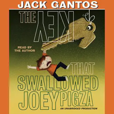 The Key That Swallowed Joey Pigza Audibook, by Jack Gantos