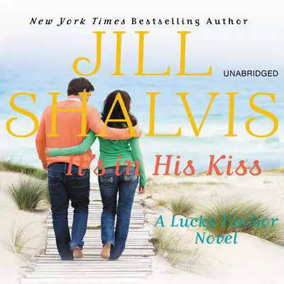 It's in His Kiss Audibook, by Jill Shalvis