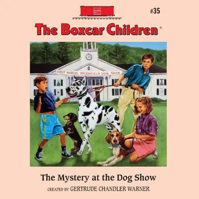 The Mystery at the Dog Show Audibook, by Gertrude Chandler Warner