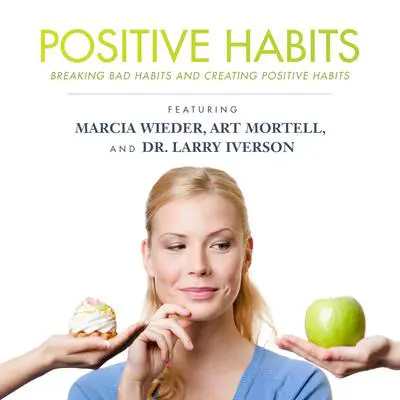 Positive Habits: Breaking Bad Habits and Creating Positive Habits Audibook, by Made for Success