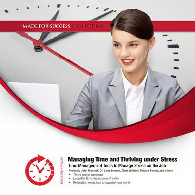 Managing Time and Thriving under Stress Audibook, by Made for Success