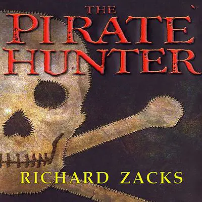 The Pirate Hunter: The True Story of Captain Kidd Audibook, by Richard Zacks