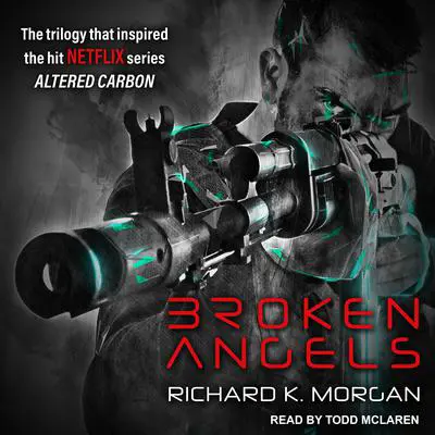 Broken Angels Audibook, by Richard K. Morgan