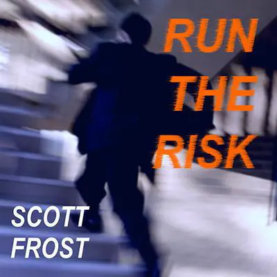 Run the Risk Audibook, by Scott Frost