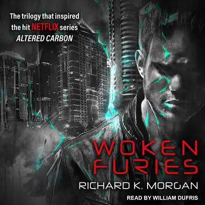 Woken Furies: A Takeshi Kovacs Novel Audibook, by Richard K. Morgan