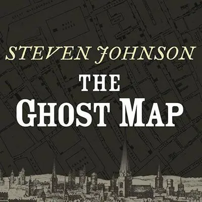 The Ghost Map Audibook, by Steven Johnson