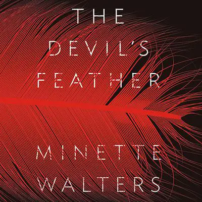 The Devil's Feather: A Novel Audibook, by Minette Walters