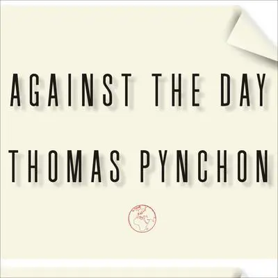 Against the Day Audibook, by Thomas Pynchon