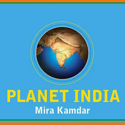 Planet India: How the Fastest Growing Democracy Is Transforming America and the World Audibook, by Mira Kamdar