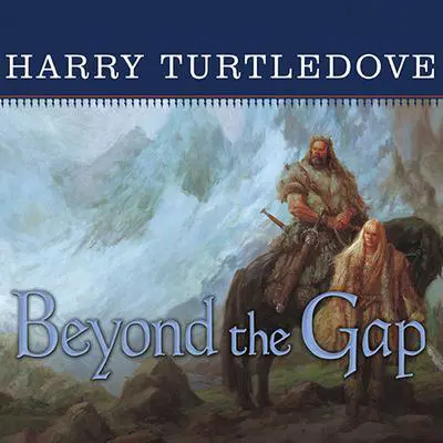 Beyond the Gap: A Novel of the Opening of the World Audibook, by Harry Turtledove