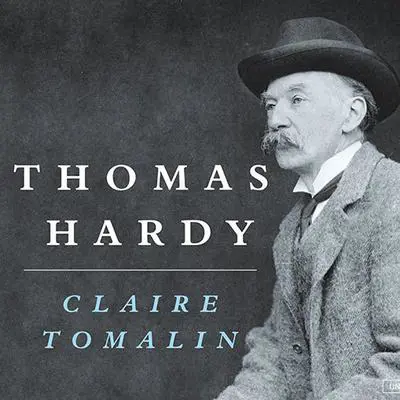 Thomas Hardy Audibook, by Claire Tomalin