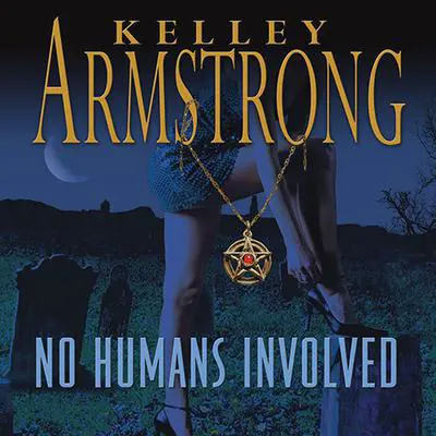 No Humans Involved Audibook, by Kelley Armstrong