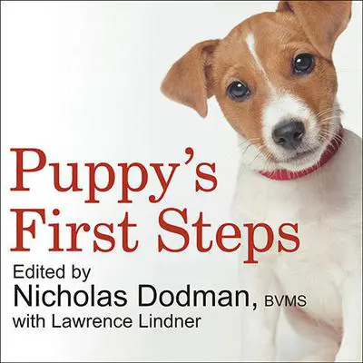 Puppy's First Steps: Raising a Happy, Healthy, Well-Behaved Dog Audibook, by Faculty of the Cummings School of Veterinary Medicine at Tufts University