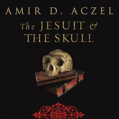 The Jesuit and the Skull: Teilhard de Chardin, Evolution, and the Search for Peking Man Audibook, by Amir D. Aczel