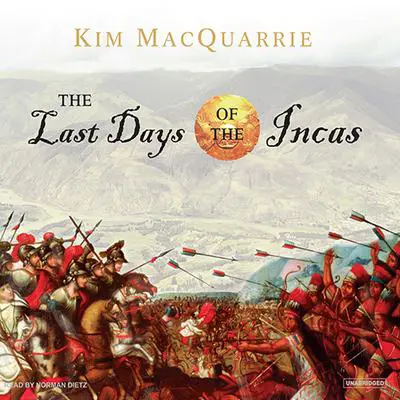 The Last Days of the Incas Audibook, by Kim MacQuarrie