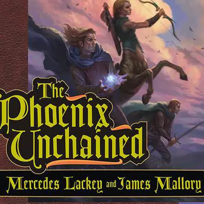 The Phoenix Unchained: Book One of The Enduring Flame Audibook, by Mercedes Lackey