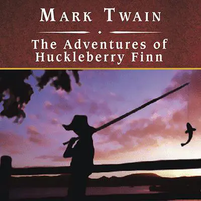 The Adventures of Huckleberry Finn Audibook, by Mark Twain