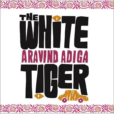 The White Tiger: A Novel Audibook, by Aravind Adiga