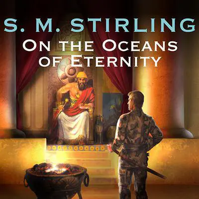 On the Oceans of Eternity Audibook, by S. M. Stirling