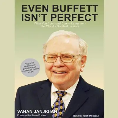 Even Buffett Isn't Perfect: What You Can---and Can't---Learn from the World's Greatest Investor Audibook, by Vahan Janjigian