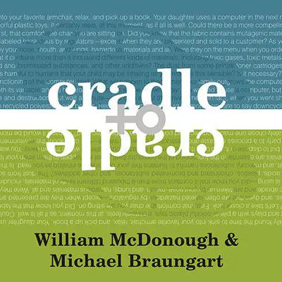 Cradle to Cradle: Remaking the Way We Make Things Audibook, by William McDonough