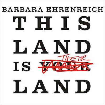This Land Is Their Land: Reports from a Divided Nation Audibook, by Barbara Ehrenreich