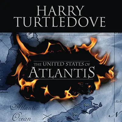 The United States of Atlantis: A Novel of Alternate History Audibook, by Harry Turtledove