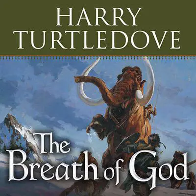 The Breath of God: A Novel of the Opening of the World Audibook, by Harry Turtledove