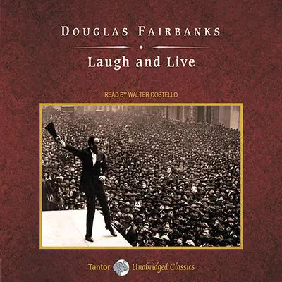 Laugh and Live Audibook, by Douglas Fairbanks