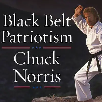 Black Belt Patriotism: How to Reawaken America Audibook, by Chuck Norris
