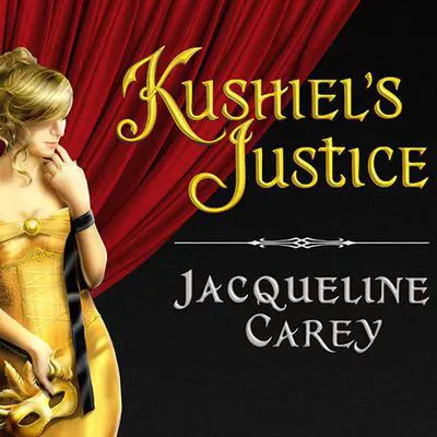 Kushiel's Justice Audibook, by Jacqueline Carey