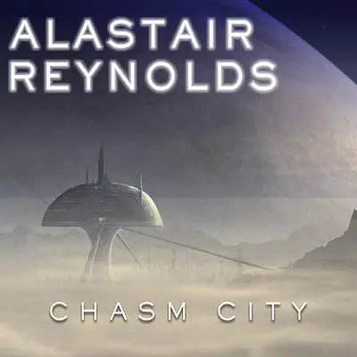 Chasm City Audibook, by Alastair Reynolds