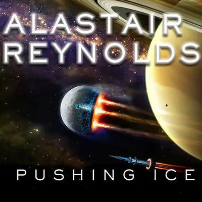 Pushing Ice Audibook, by Alastair Reynolds