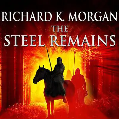 The Steel Remains Audibook, by Richard K. Morgan