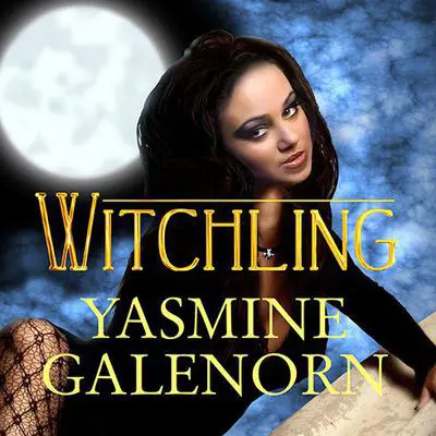 Witchling Audibook, by Yasmine Galenorn
