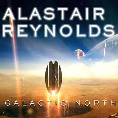 Galactic North Audibook, by Alastair Reynolds