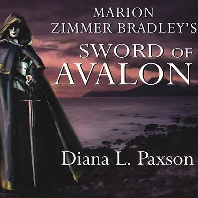 Marion Zimmer Bradley's Sword of Avalon Audibook, by Diana L. Paxson