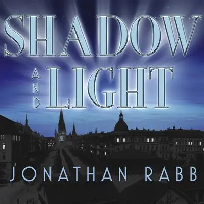 Shadow and Light: A Novel Audibook, by Jonathan Rabb