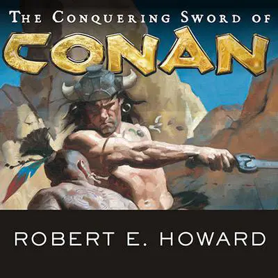 The Conquering Sword of Conan Audibook, by Robert E. Howard