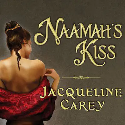 Naamah's Kiss Audibook, by Jacqueline Carey