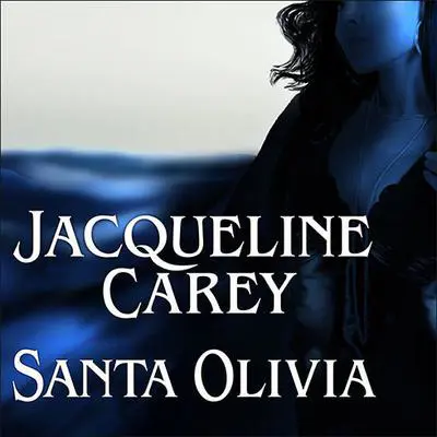 Santa Olivia Audibook, by Jacqueline Carey