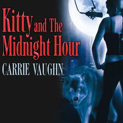 Kitty and The Midnight Hour Audibook, by Carrie Vaughn