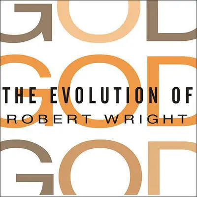 The Evolution of God Audibook, by Robert Wright