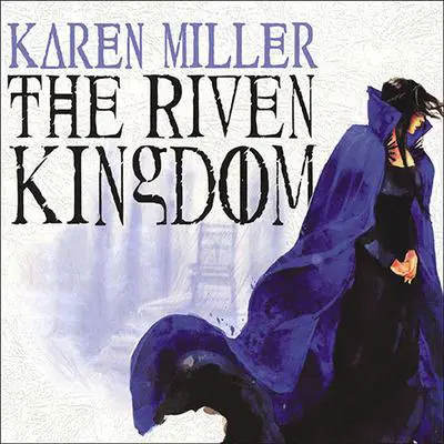 The Riven Kingdom Audibook, by Karen Miller
