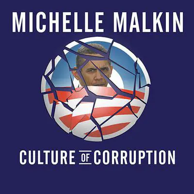 Culture of Corruption: Obama and His Team of Tax Cheats, Crooks, and Cronies Audibook, by Michelle Malkin