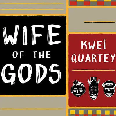 Wife of the Gods: A Novel Audibook, by Kwei Quartey