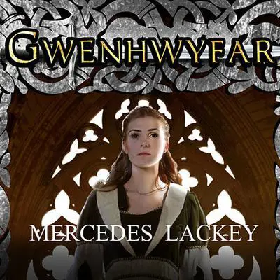 Gwenhwyfar: The White Spirit (A Novel of King Arthur) Audibook, by Mercedes Lackey