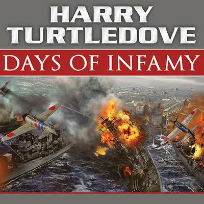 Days of Infamy: A Novel of Alternate History Audibook, by Harry Turtledove